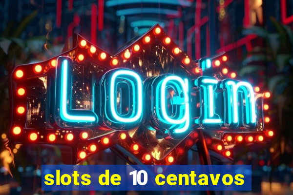 slots de 10 centavos