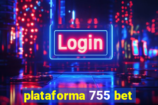 plataforma 755 bet