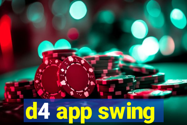 d4 app swing