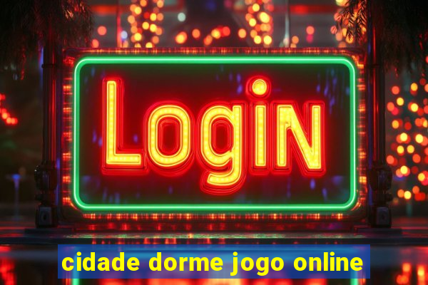 cidade dorme jogo online