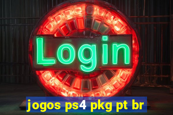 jogos ps4 pkg pt br