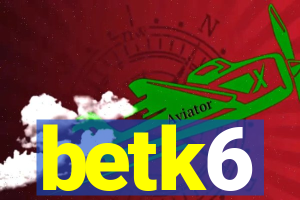 betk6