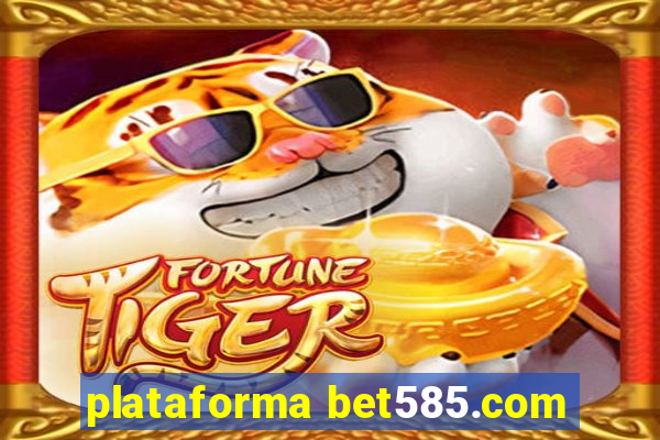 plataforma bet585.com