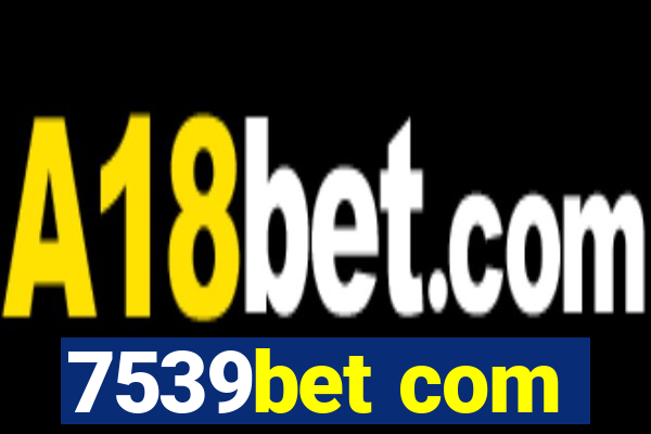 7539bet com