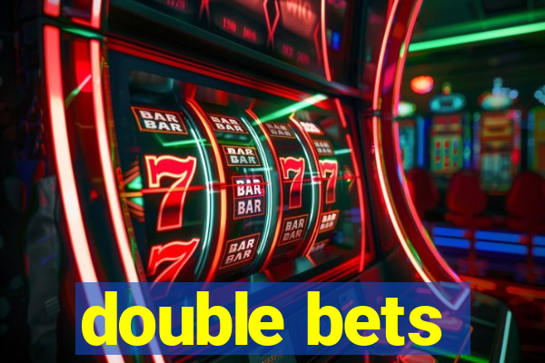 double bets