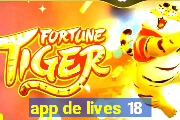 app de lives 18