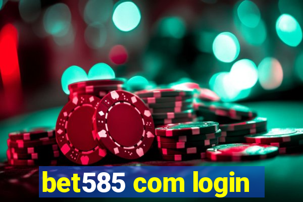 bet585 com login