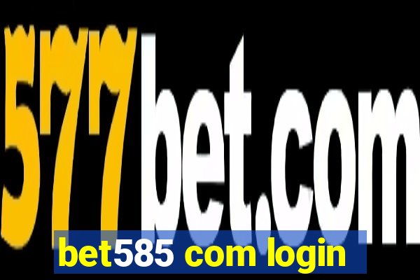 bet585 com login