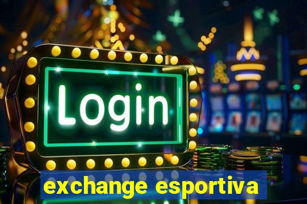 exchange esportiva