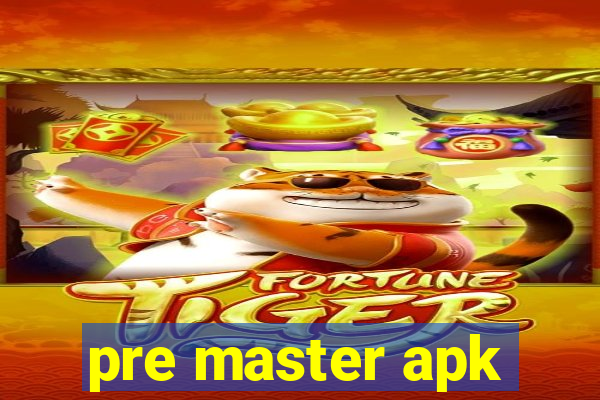 pre master apk