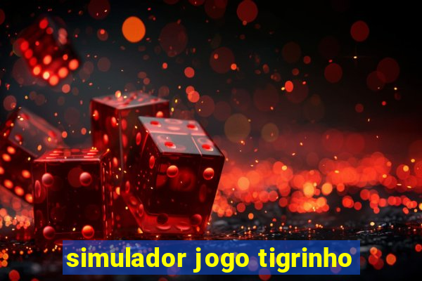 simulador jogo tigrinho