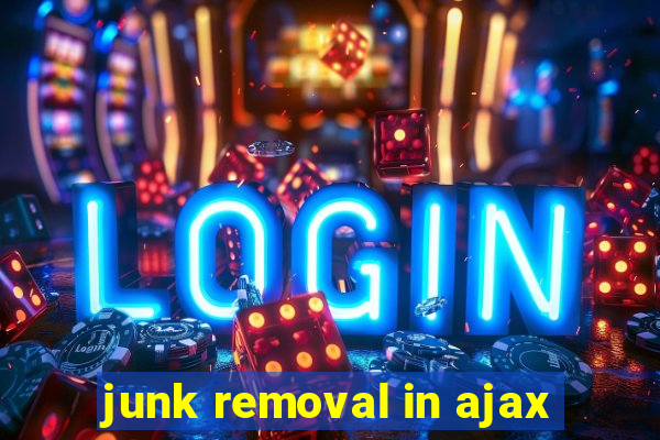 junk removal in ajax