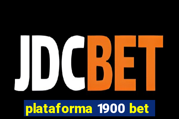 plataforma 1900 bet