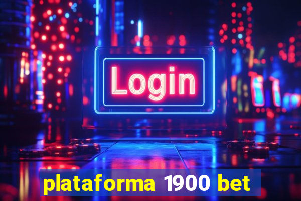 plataforma 1900 bet