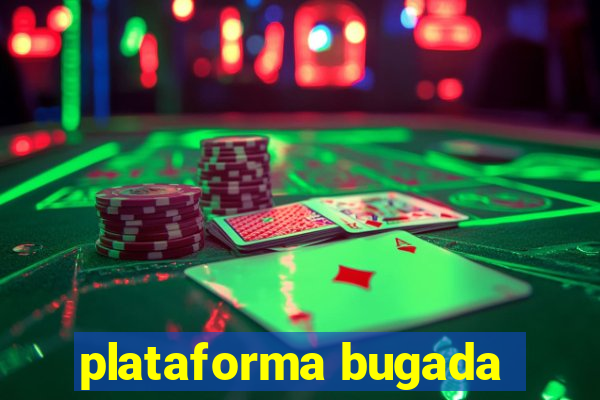 plataforma bugada