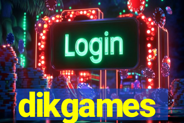 dikgames