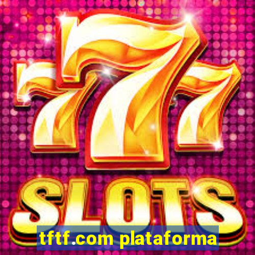 tftf.com plataforma