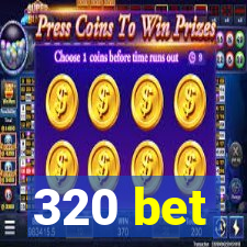 320 bet