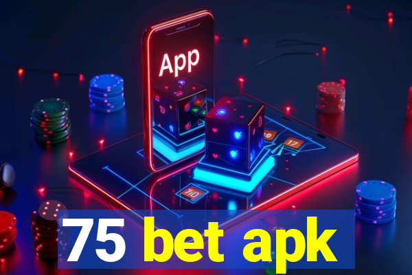 75 bet apk