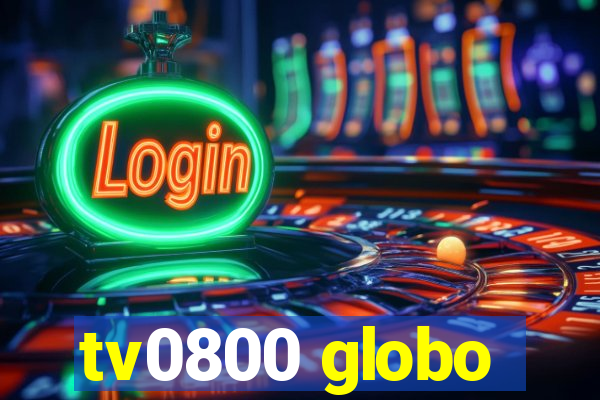 tv0800 globo