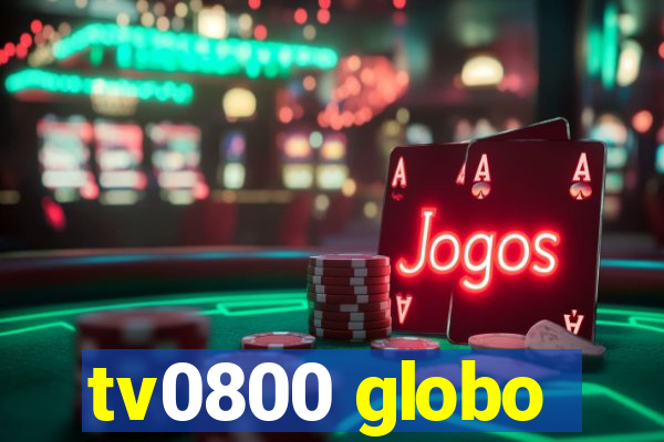 tv0800 globo