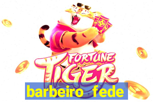 barbeiro fede quando morre