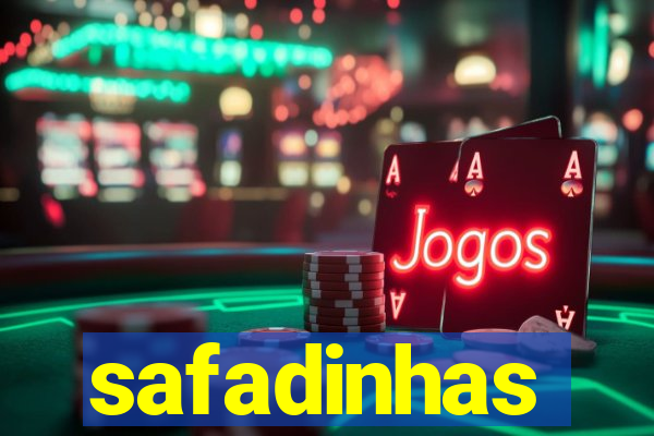 safadinhas