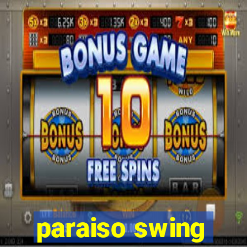 paraiso swing