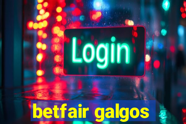 betfair galgos