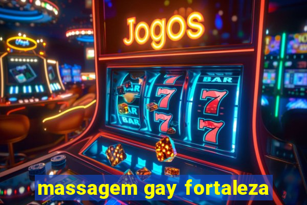 massagem gay fortaleza