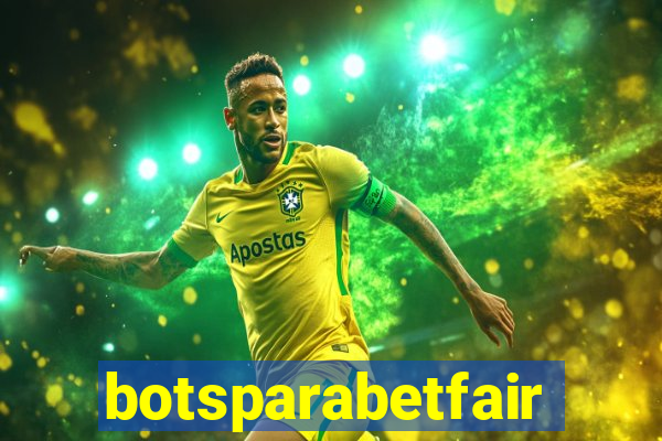 botsparabetfair