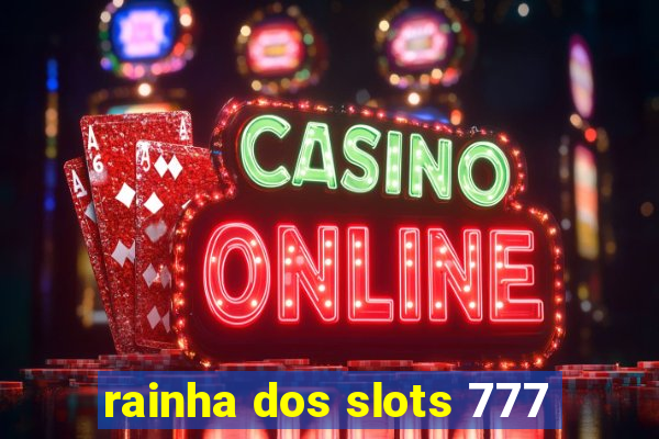 rainha dos slots 777