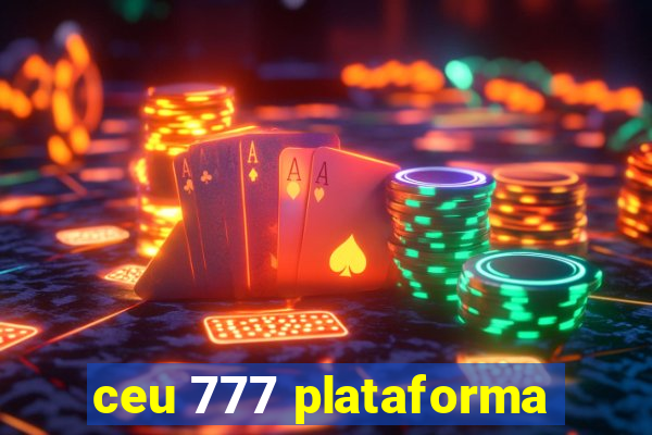 ceu 777 plataforma