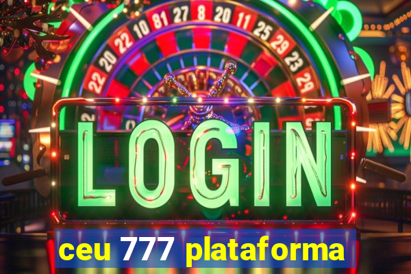 ceu 777 plataforma