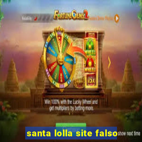 santa lolla site falso