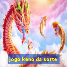 jogo keno da sorte