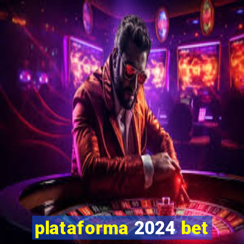 plataforma 2024 bet