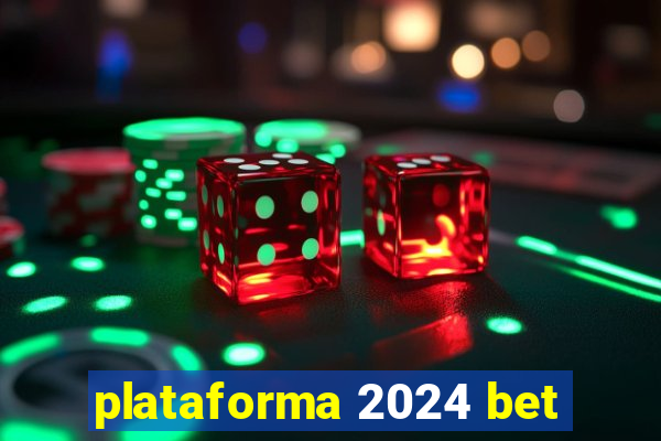 plataforma 2024 bet