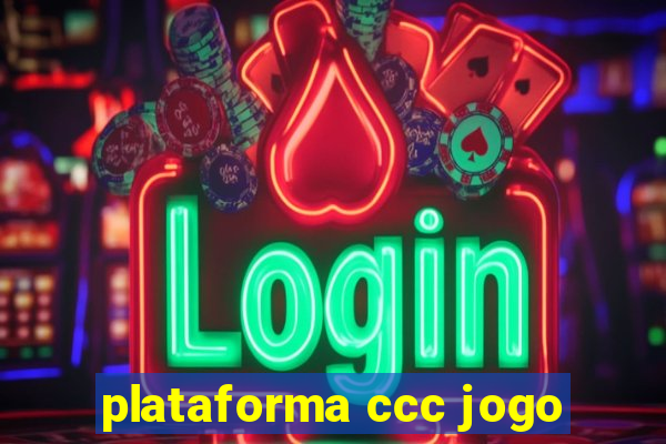 plataforma ccc jogo