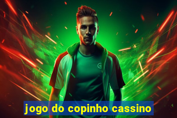 jogo do copinho cassino