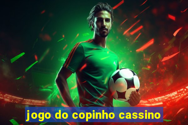 jogo do copinho cassino