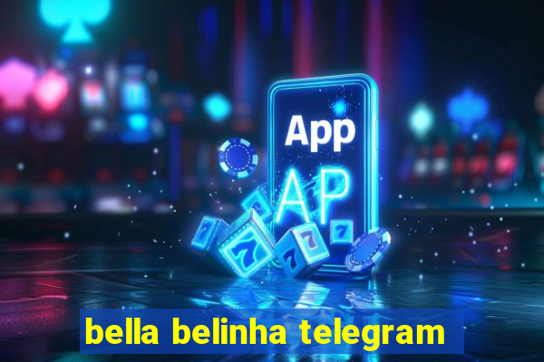 bella belinha telegram