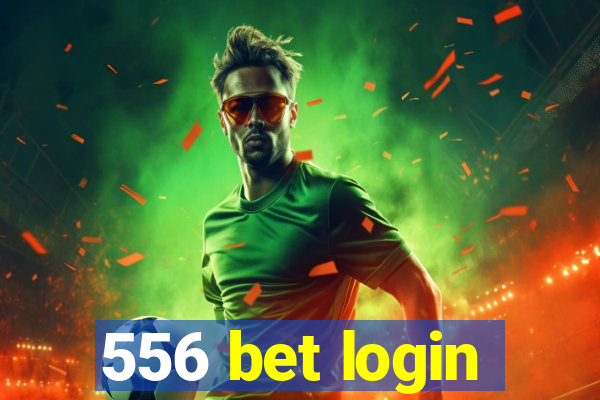 556 bet login