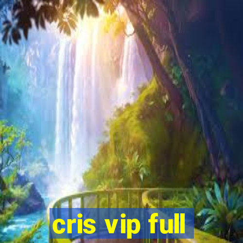 cris vip full