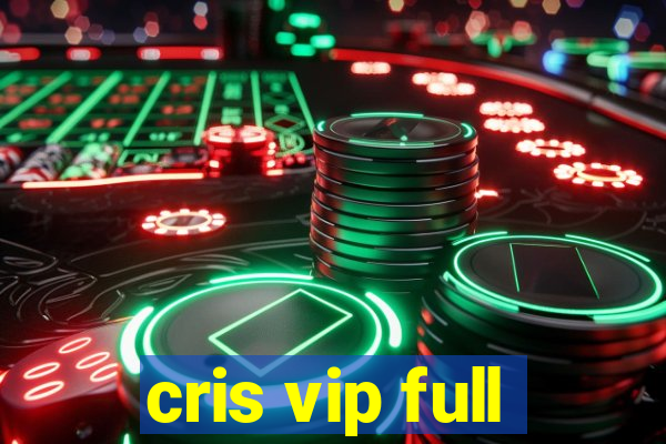 cris vip full