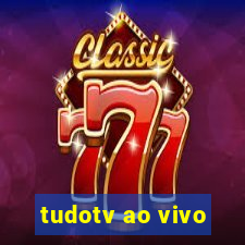 tudotv ao vivo