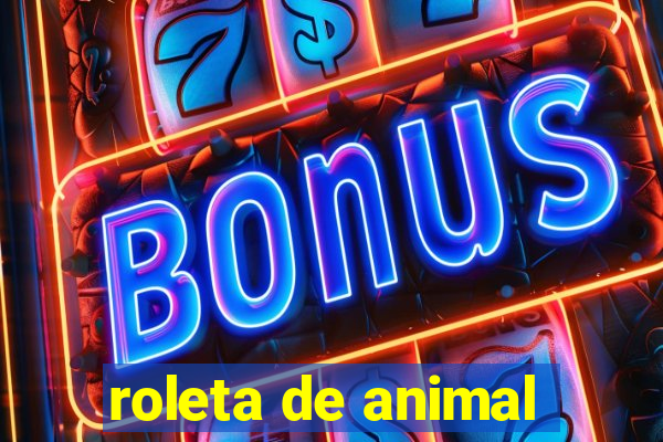 roleta de animal