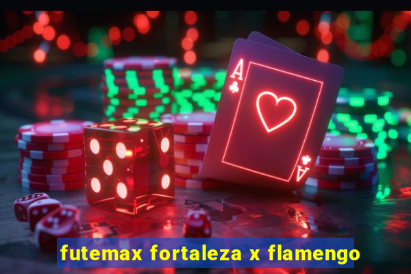 futemax fortaleza x flamengo