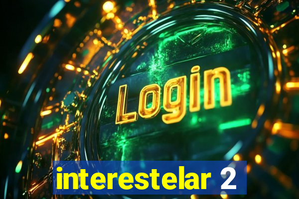 interestelar 2