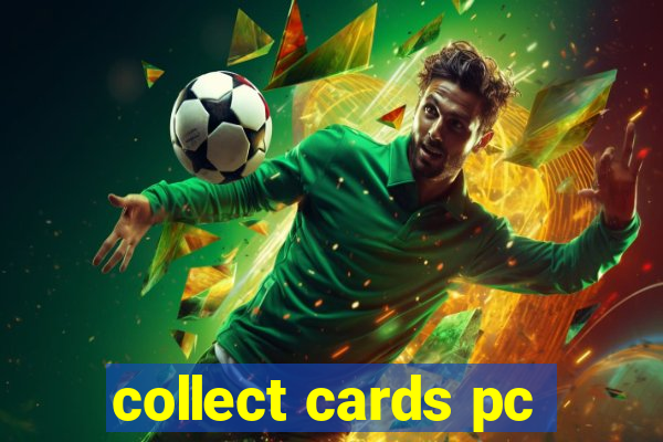 collect cards pc